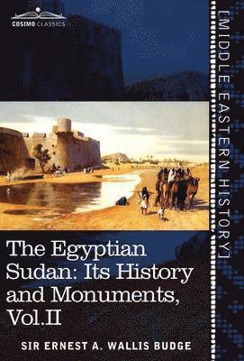 Ernest a Wallis Budge - Egyptian Sudan (in Two Volumes), Vol.II, Inbunden
