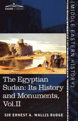 Ernest a Wallis Budge - Egyptian Sudan (in Two Volumes), Vol.II, Häftad