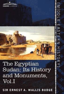 Ernest a Wallis Budge - Egyptian Sudan (in Two Volumes), Vol.I, Inbunden