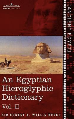Ernest a Wallis Budge - Egyptian Hieroglyphic Dictionary (in Two Volumes), Vol.II, Inbunden