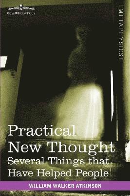 William Walker Atkinson - Practical New Thought, Häftad