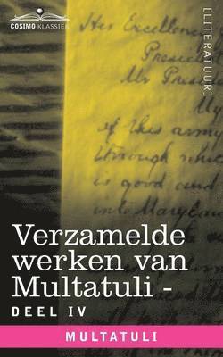 Multatuli - Verzamelde Werken Van Multatuli (in 10 Delen) - Deel IV - Ideeen - Tweede Bundel, Häftad