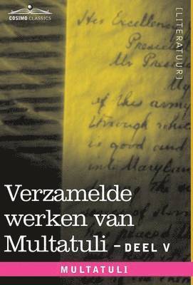 Multatuli - Verzamelde Werken Van Multatuli (in 10 Delen) - Deel V - Ideen - Derde Bundel, Inbunden