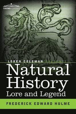 Frederick Edward Hulme - Natural History Lore and Legend, Häftad. Tillgänglighet: Lägg i varukorg