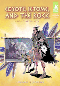 Anita Yasuda - Coyote, Iktome, and the Rock: A Sioux Trickster Myth: A Sioux Trickster Myth, Inbunden