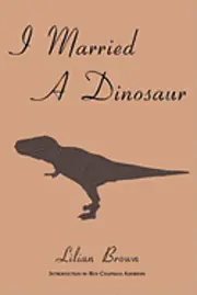 Lilian Brown - I Married A Dinosaur, Häftad. Tillgänglighet: Lägg i varukorg