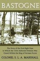 S. L. a. Marshall - Bastogne: The Story of the First Eight Days (WWII Era Reprint), Häftad. Tillgänglighet: Lägg i varukorg