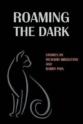 Richard Middleton, Barry Pain - Roaming the Dark, Häftad