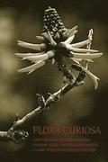 Flora Curiosa: Cryptobotany, Mysterious Fungi, Sentient Trees, and Deadly Plants in Classic Science Fiction and Fantasy