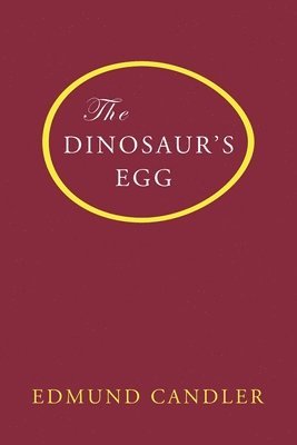 Edmund Candler - Dinosaur's Egg, Häftad. Tillgänglighet: Lägg i varukorg