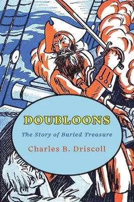 Charles B Driscoll - Doubloons, Häftad. Tillgänglighet: Lägg i varukorg