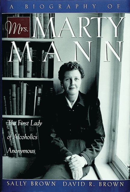 David R. Brown, Sally Brown - Biography of Mrs Marty Mann, E-bok