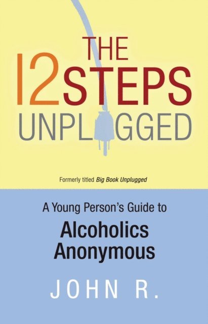 Anonymous - 12 Steps Unplugged, E-bok