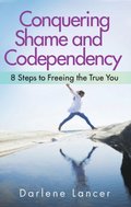 Conquering Shame and Codependency