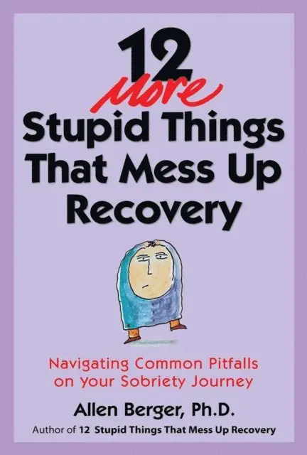 Allen Berger - 12 More Stupid Things That Mess Up Recovery, E-bok. Tillgänglighet: Lägg i varukorg