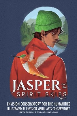Envision Conserv Humanities - Jasper and the Spirit Skies - Volume 1, Häftad