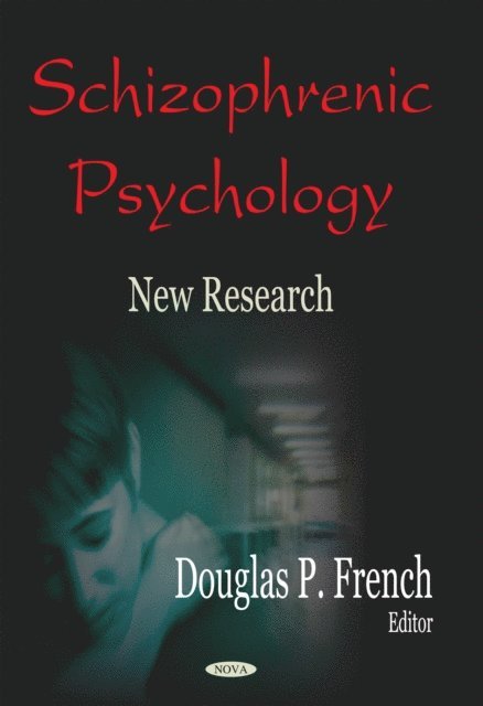 Douglas P. French - Schizophrenic Psychology: New Research, E-bok