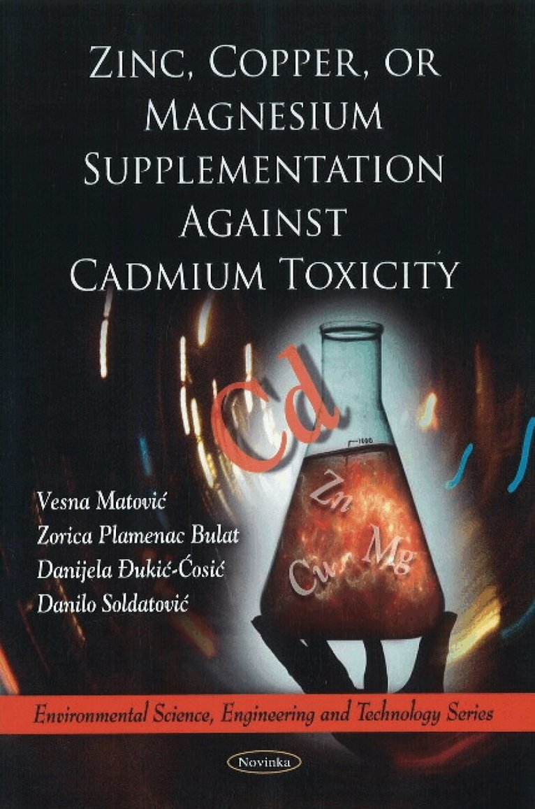 Vesna Matovic, Zorica Plamenac Bulat, Danijela Ðukic-Cosic, Danilo Soldatovic - Zinc, Copper, or Magnesium Supplementation Against Cadmium Toxicity, Häftad