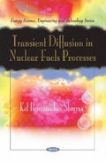 Transient Diffusion in Nuclear Fuels Processes