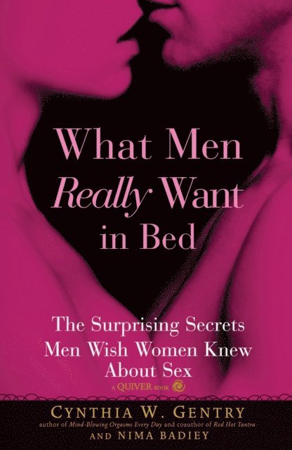 Cynthia W. Gentry - What Men Really Want In Bed, E-bok