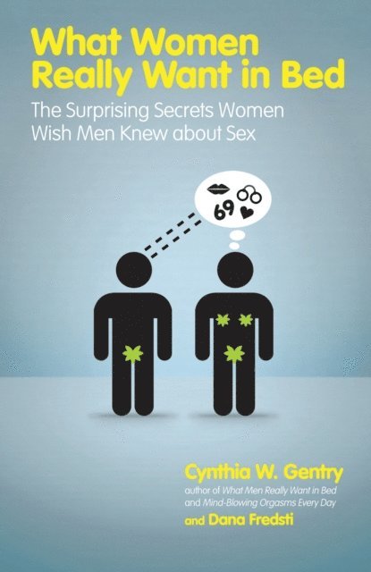 Cynthia W. Gentry, Dana Fredsti - What Women Really Want in Bed, E-bok