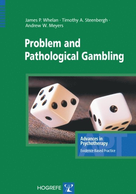 Timothy A Steenbergh, Andrew W Meyers, James P Whelan - Problem and Pathological Gambling, E-bok
