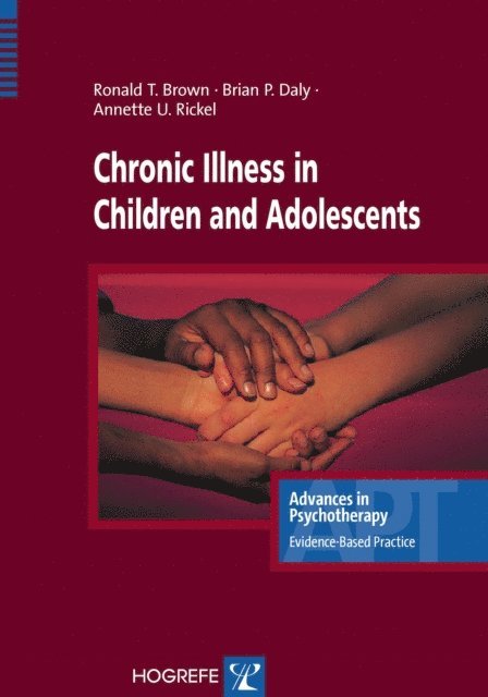 Annette U Rickel, Brian P Daly, Ronald T Brown - Chronic Illness in Children and Adolescents, E-bok