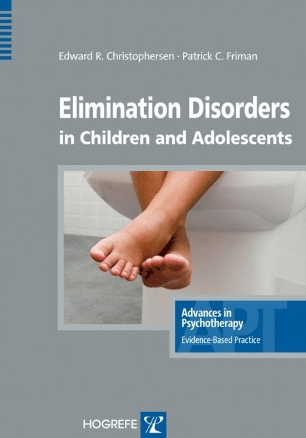 Patrick C Friman, Edward R Christophersen - Elimination Disorders in Children and Adolescents, E-bok