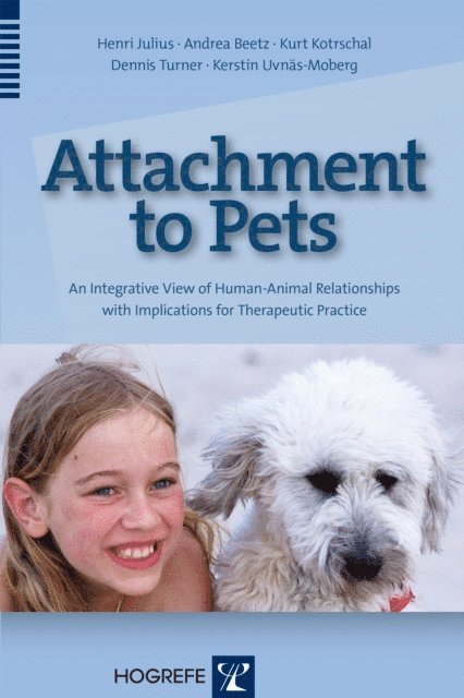 Kerstin Uvnas-Moberg, Dennis Turner, Kurt Kotrschal, Andrea Beetz, Henri Julius - Attachment to Pets, E-bok