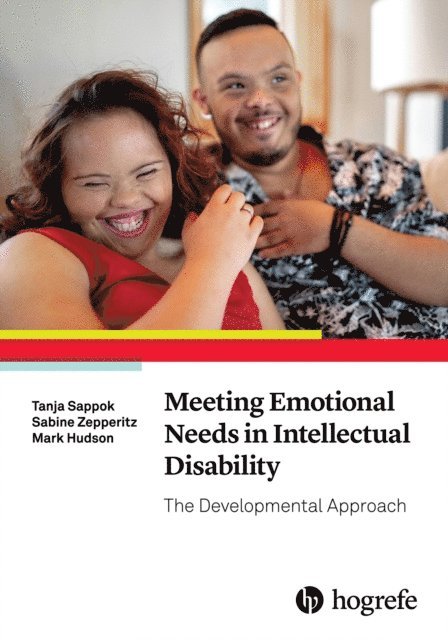 Mark Hudson, Sabine Zepperitz, Tanja Sappok - Meeting Emotional Needs in Intellectual Disability, E-bok