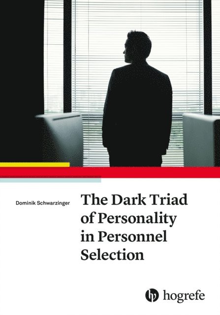 Dominik Schwarzinger - Dark Triad of Personality in Personnel Selection, E-bok