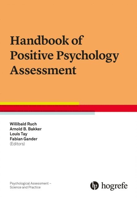 Fabian Gander, Louis Tay, Arnold B. Bakker, Willibald Ruch - Handbook of Positive Psychology Assessment, E-bok