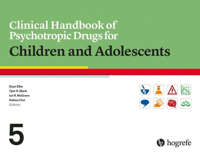 Sabina Choi, Ian R. McGrane, Tyler R. Black, Dean Elbe - Clinical Handbook of Psychotropic Drugs for Children and Adolescents, E-bok