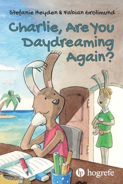 Fabian Grolimund, Stefanie Heyden - Charlie, Are You Daydreaming Again?, E-bok