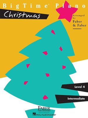 Bigtime Piano: Christmas - Level 4 Holiday Sheet Music for Intermediate Piano Players Traditional and Popular Christmas Songbook Faber Piano Method Bo, Häftad