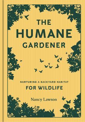 Nancy Lawson - Humane Gardener, Inbunden