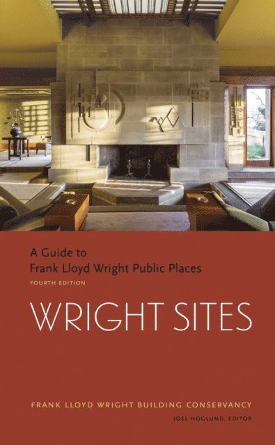 Frank Lloyd Wright Building Conservancy, Joel Hoglund - Wright Sites, E-bok