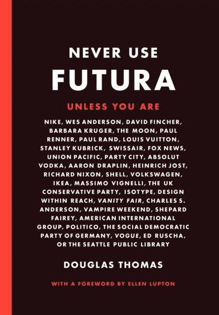 Douglas Thomas - Never Use Futura, E-bok