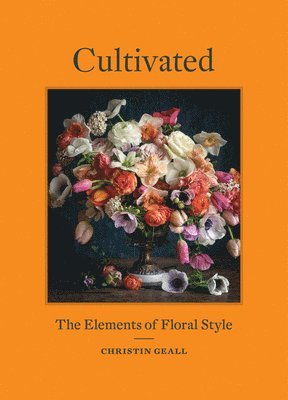 Christin Geall - Cultivated, Inbunden