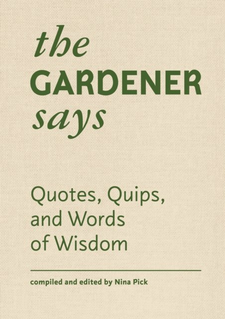 Nina Pick - Gardener Says, E-bok