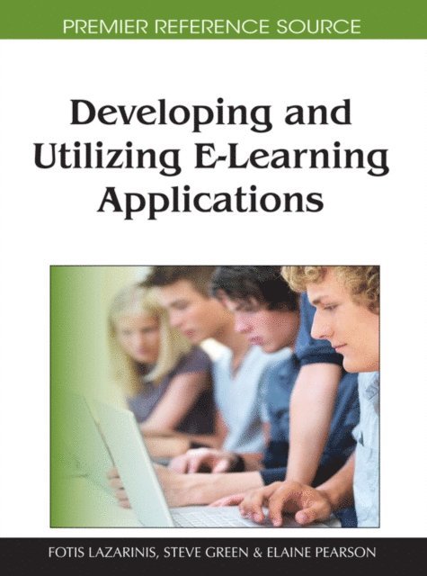 Elaine Pearson, Steve Green, Fotis Lazarinis - Developing and Utilizing E-Learning Applications, E-bok