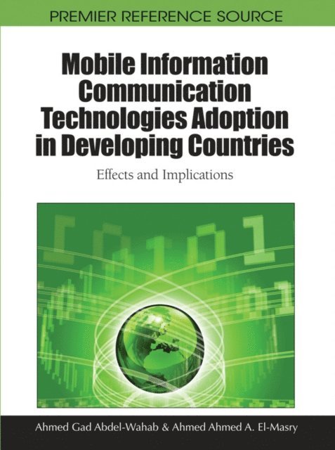 Ahmed Ahmed A., Ahmed Gad - Mobile Information Communication Technologies Adoption in Developing Countries: Effects and Implications, E-bok
