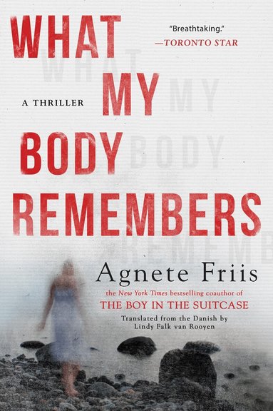 Agnete Friis - What My Body Remembers, Häftad