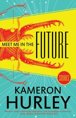 Kameron Hurley - Meet Me in the Future: Stories, Häftad. Tillgänglighet: Lägg i varukorg
