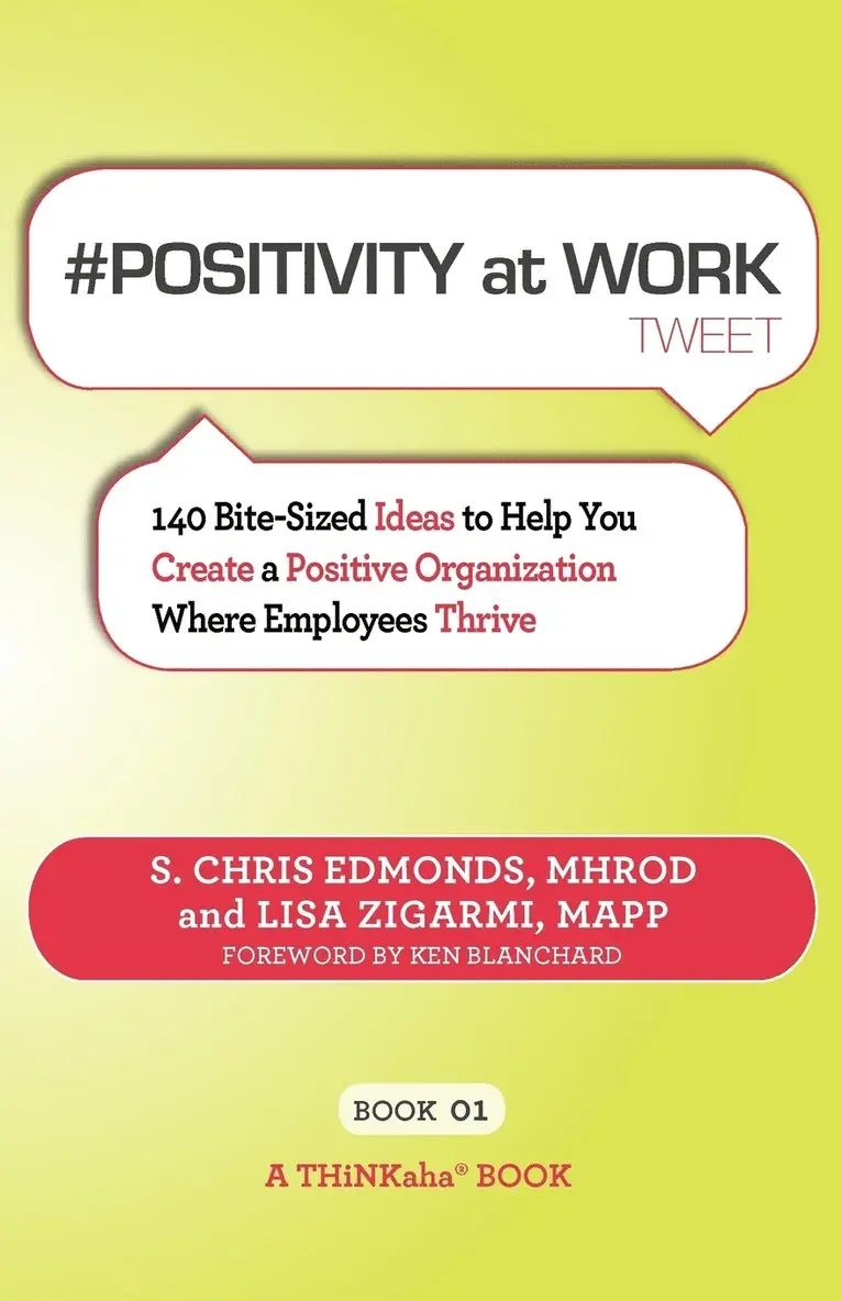 S Chris Edmonds, Lisa Zigarmi - # POSITIVITY at WORK tweet Book01, Häftad. Tillgänglighet: Lägg i varukorg