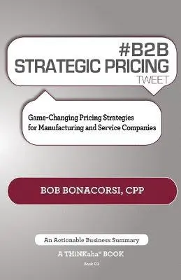 Bob Bonacorsi - # B2B Strategic Pricing Tweet Book01, Häftad. Tillgänglighet: Lägg i varukorg