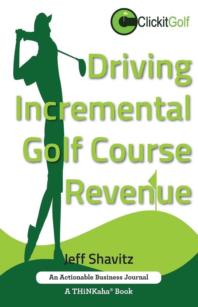 Jeff Shavitz - Driving Incremental Golf Course Revenue, Häftad
