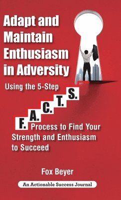 Fox Beyer - Adapt And Maintain Enthusiasm In Adversity, Inbunden