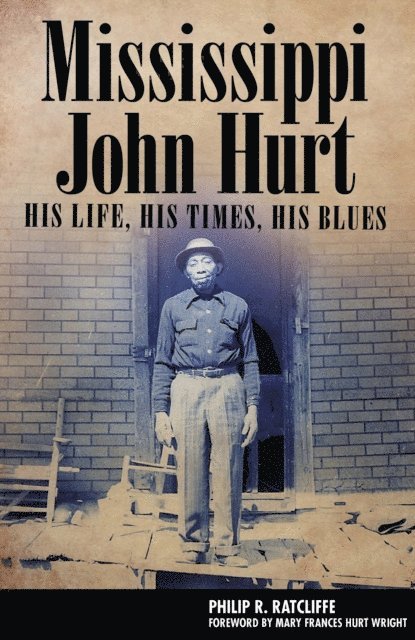 Philip R. Ratcliffe - Mississippi John Hurt, E-bok