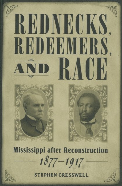 Stephen Cresswell - Rednecks, Redeemers, and Race, E-bok